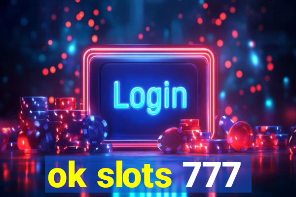 ok slots 777